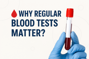 Why Regular Blood Tests Matter?